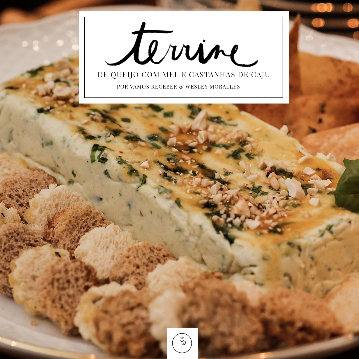 TERRINE DE QUEIJO COM MEL E CASTANHAS DE CAJU Vamos Receber