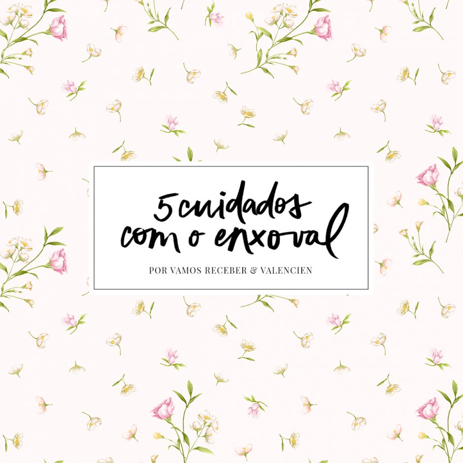 5 cuidados com o enxoval por Valencien